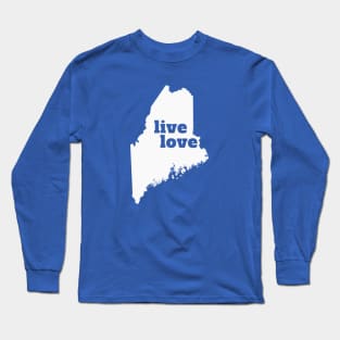 Maine - Live Love Maine Long Sleeve T-Shirt
